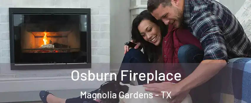 Osburn Fireplace Magnolia Gardens - TX