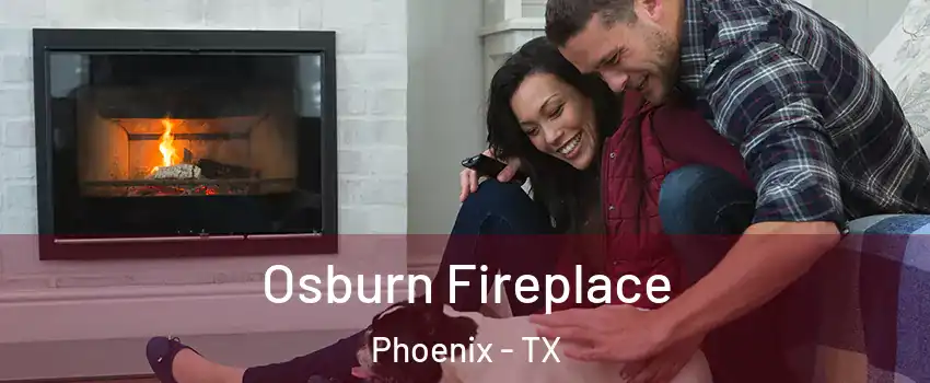 Osburn Fireplace Phoenix - TX