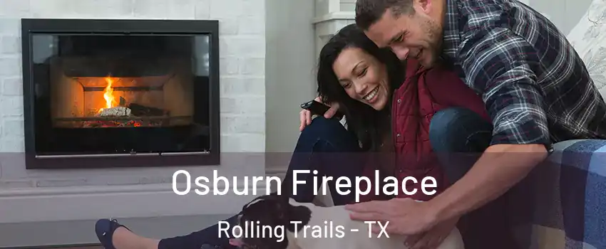 Osburn Fireplace Rolling Trails - TX