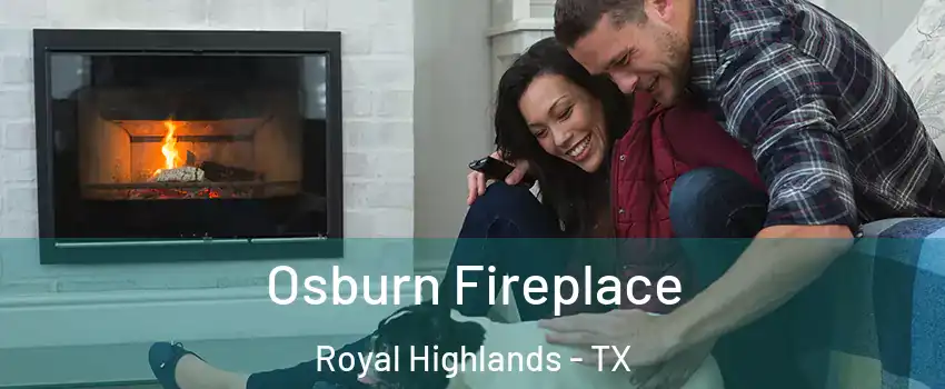 Osburn Fireplace Royal Highlands - TX