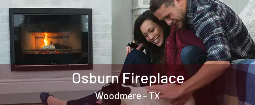 Osburn Fireplace Woodmere - TX