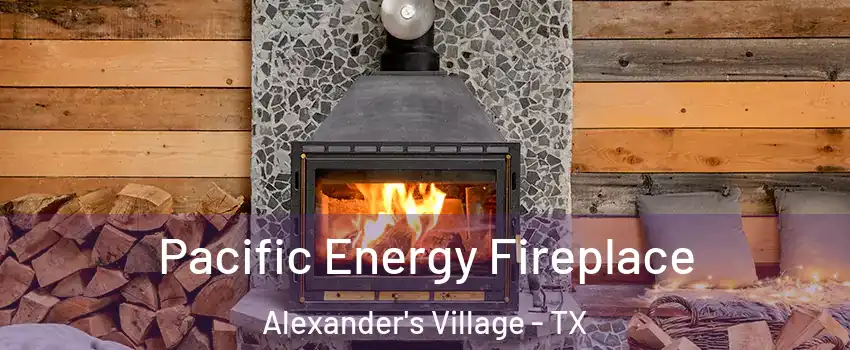 Pacific Energy Fireplace Alexander's Village - TX