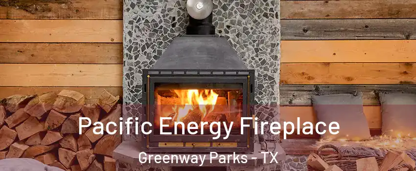 Pacific Energy Fireplace Greenway Parks - TX