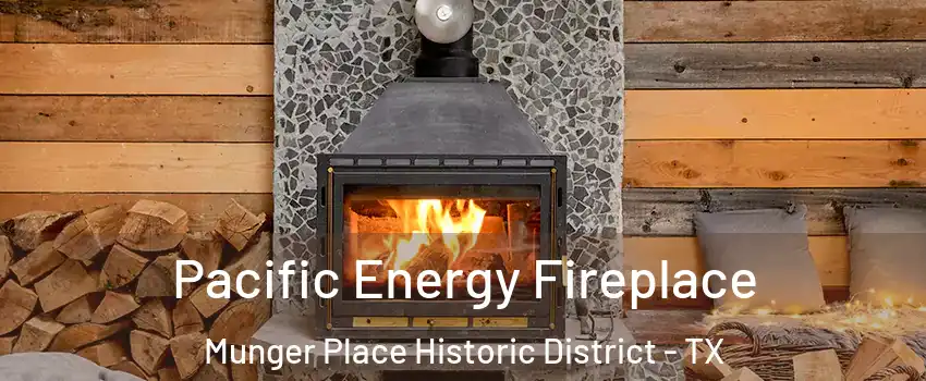 Pacific Energy Fireplace Munger Place Historic District - TX
