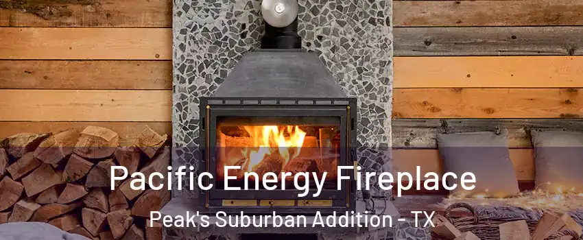 Pacific Energy Fireplace Peak's Suburban Addition - TX