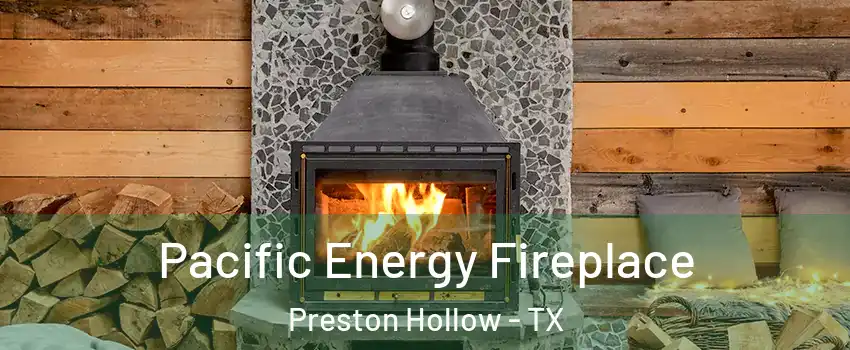 Pacific Energy Fireplace Preston Hollow - TX