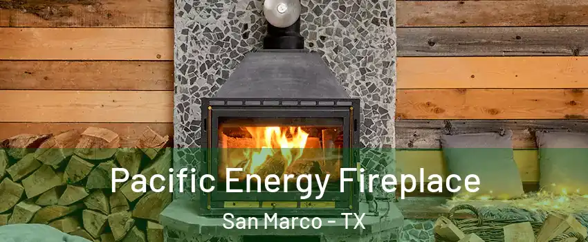 Pacific Energy Fireplace San Marco - TX