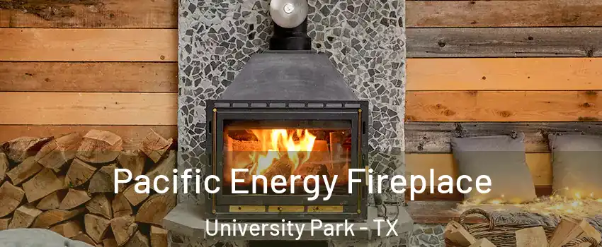 Pacific Energy Fireplace University Park - TX