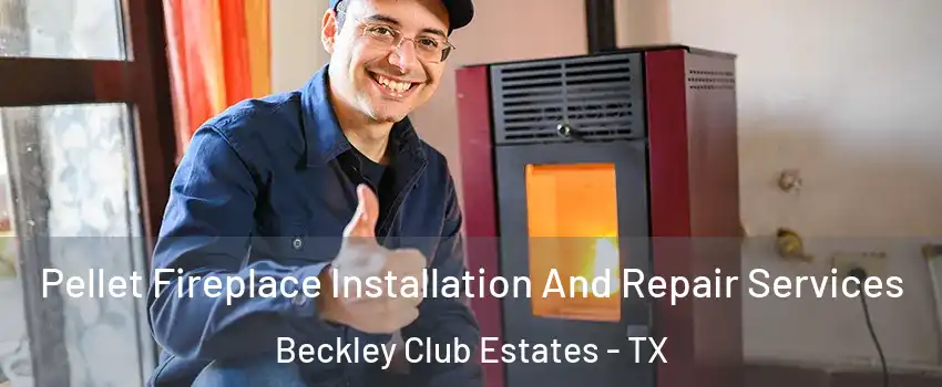 Pellet Fireplace Installation And Repair Services Beckley Club Estates - TX