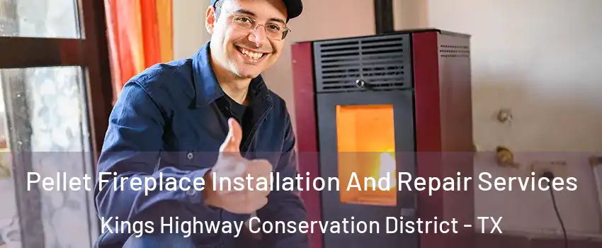 Pellet Fireplace Installation And Repair Services Kings Highway Conservation District - TX