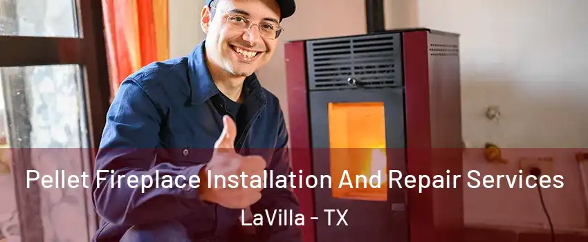 Pellet Fireplace Installation And Repair Services LaVilla - TX