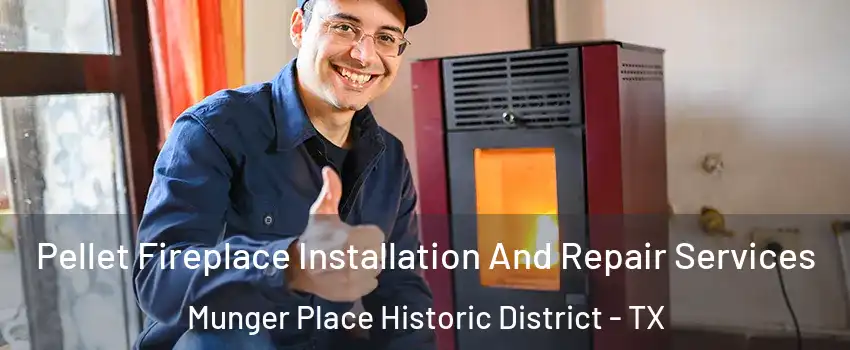 Pellet Fireplace Installation And Repair Services Munger Place Historic District - TX