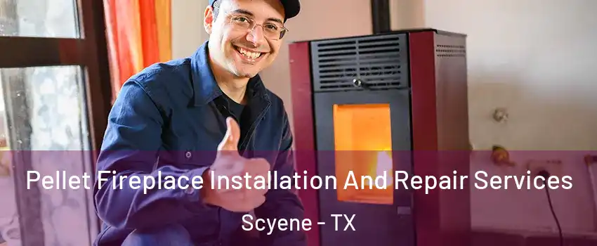 Pellet Fireplace Installation And Repair Services Scyene - TX