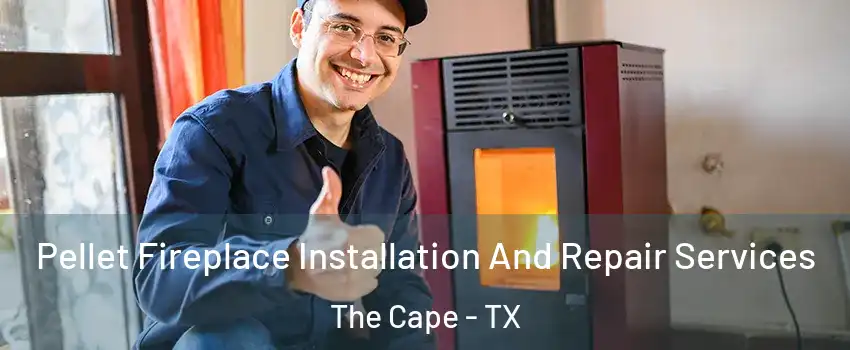 Pellet Fireplace Installation And Repair Services The Cape - TX