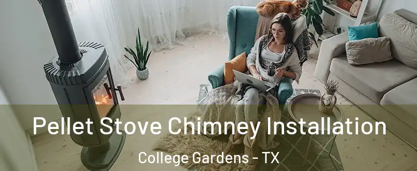 Pellet Stove Chimney Installation College Gardens - TX