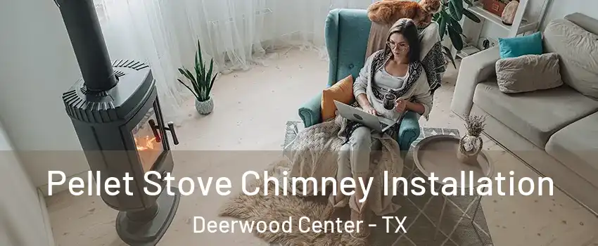 Pellet Stove Chimney Installation Deerwood Center - TX