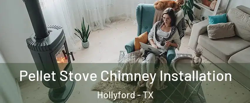 Pellet Stove Chimney Installation Hollyford - TX