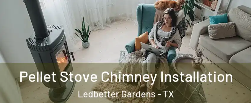 Pellet Stove Chimney Installation Ledbetter Gardens - TX