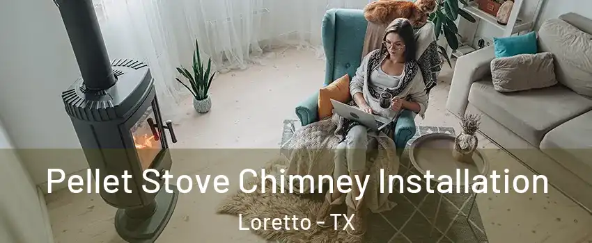Pellet Stove Chimney Installation Loretto - TX