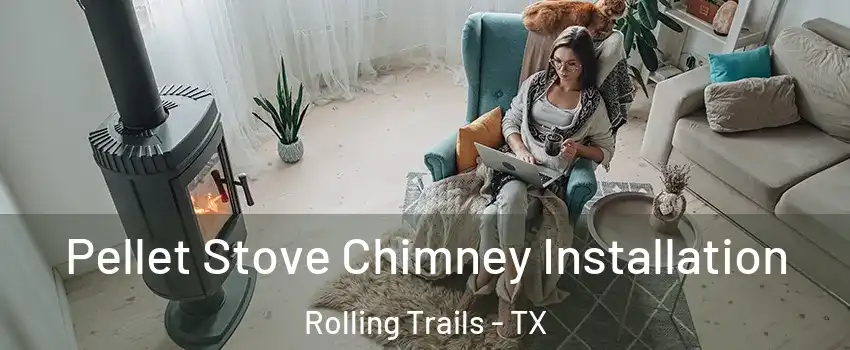 Pellet Stove Chimney Installation Rolling Trails - TX