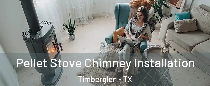 Pellet Stove Chimney Installation Timberglen - TX