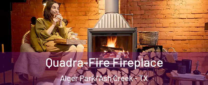 Quadra-Fire Fireplace Alger Park/Ash Creek - TX