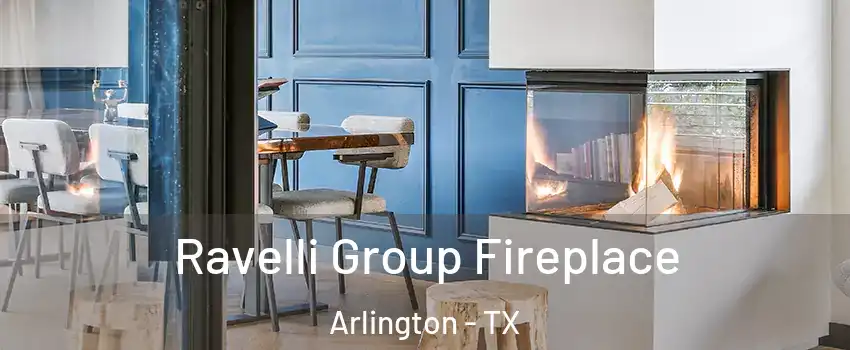 Ravelli Group Fireplace Arlington - TX