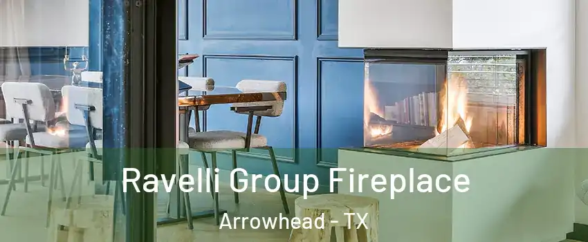 Ravelli Group Fireplace Arrowhead - TX