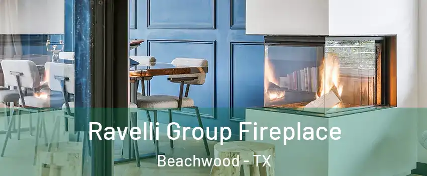 Ravelli Group Fireplace Beachwood - TX