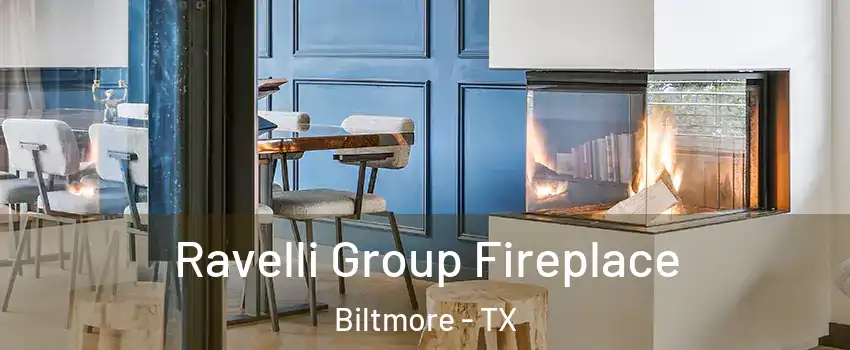 Ravelli Group Fireplace Biltmore - TX