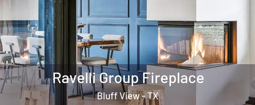 Ravelli Group Fireplace Bluff View - TX