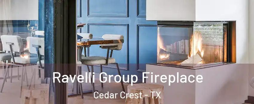 Ravelli Group Fireplace Cedar Crest - TX