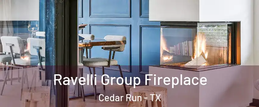 Ravelli Group Fireplace Cedar Run - TX