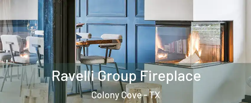 Ravelli Group Fireplace Colony Cove - TX