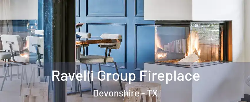 Ravelli Group Fireplace Devonshire - TX