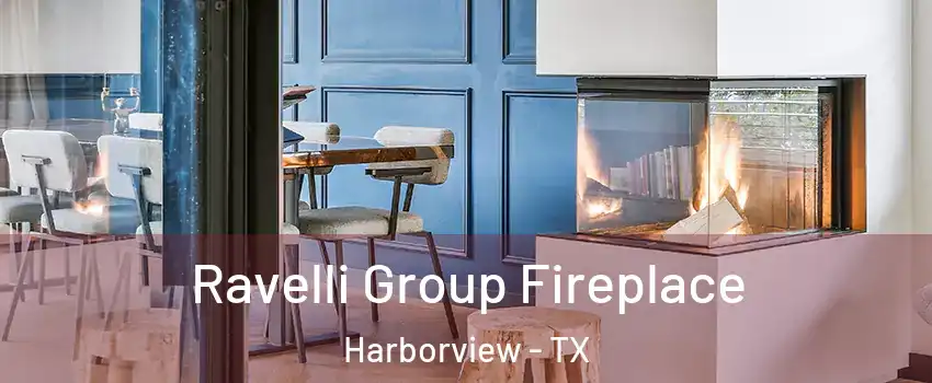 Ravelli Group Fireplace Harborview - TX