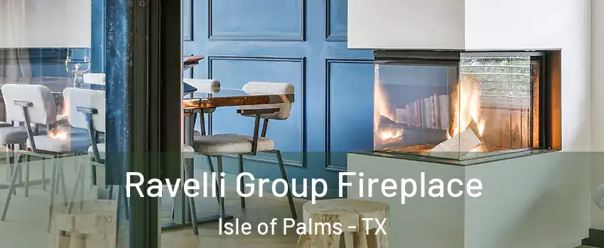 Ravelli Group Fireplace Isle of Palms - TX