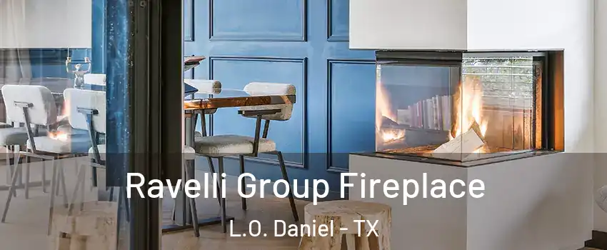Ravelli Group Fireplace L.O. Daniel - TX
