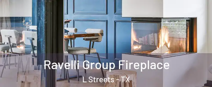 Ravelli Group Fireplace L Streets - TX