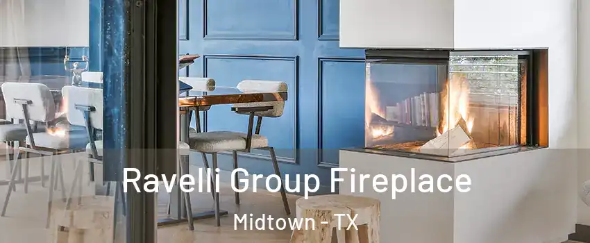 Ravelli Group Fireplace Midtown - TX