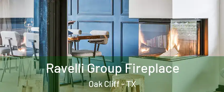 Ravelli Group Fireplace Oak Cliff - TX