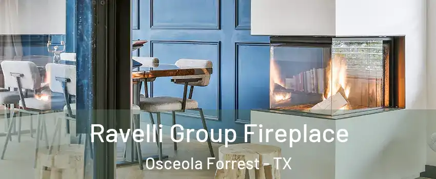 Ravelli Group Fireplace Osceola Forrest - TX