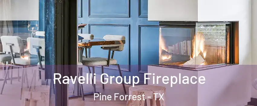 Ravelli Group Fireplace Pine Forrest - TX