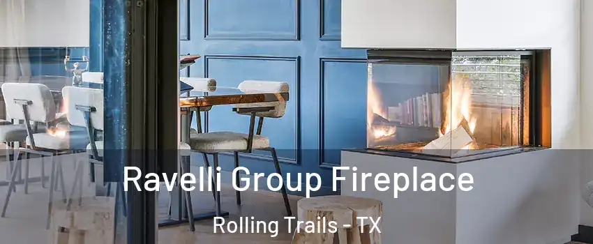 Ravelli Group Fireplace Rolling Trails - TX