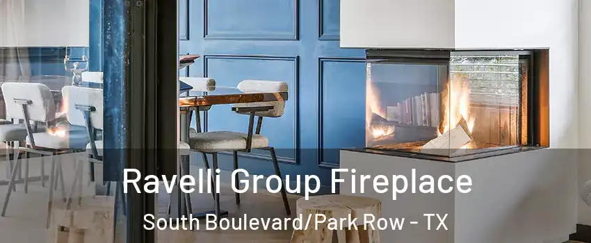 Ravelli Group Fireplace South Boulevard/Park Row - TX