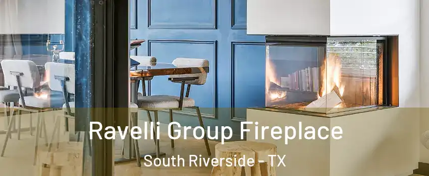 Ravelli Group Fireplace South Riverside - TX