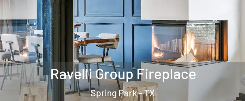 Ravelli Group Fireplace Spring Park - TX