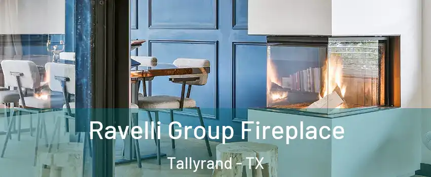 Ravelli Group Fireplace Tallyrand - TX