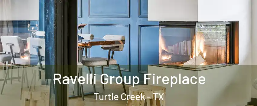 Ravelli Group Fireplace Turtle Creek - TX