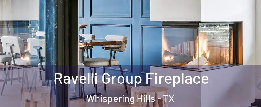 Ravelli Group Fireplace Whispering Hills - TX